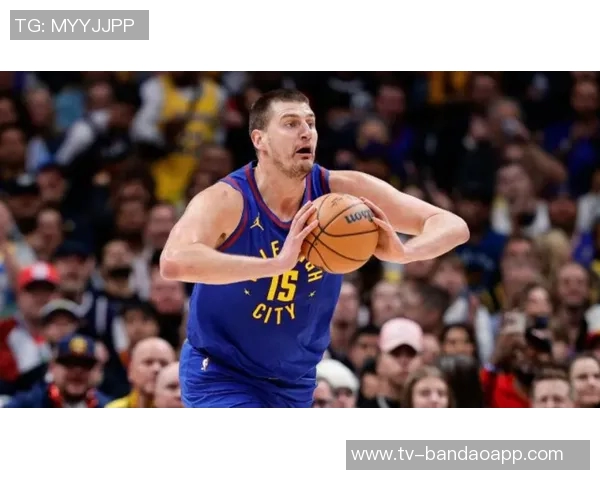 约基奇高效表现再接近三双全场16投11中贡献28分9篮板11助攻